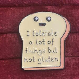 I tolerate a lot pin