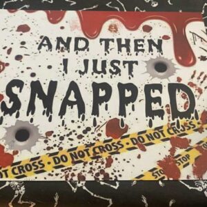 Just Snapped sign