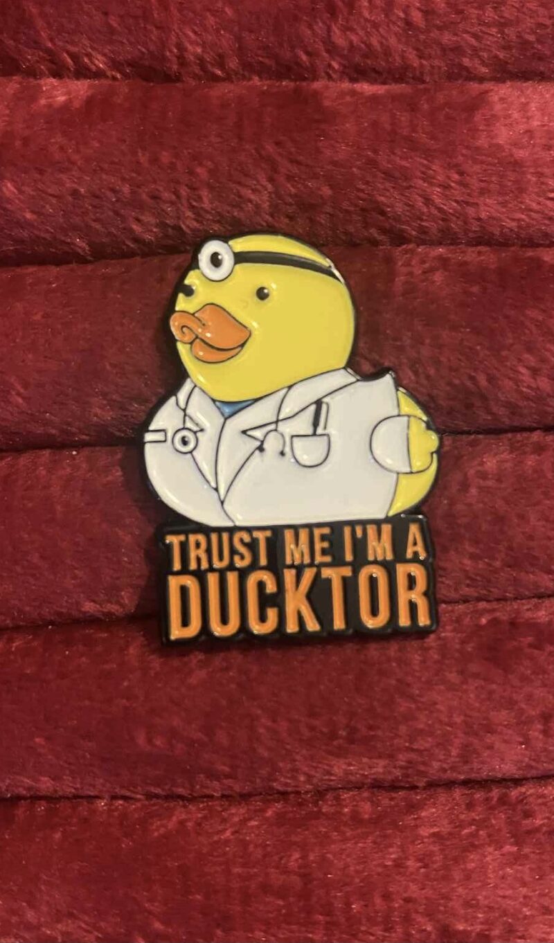 Trust me I'm a ducktor pin