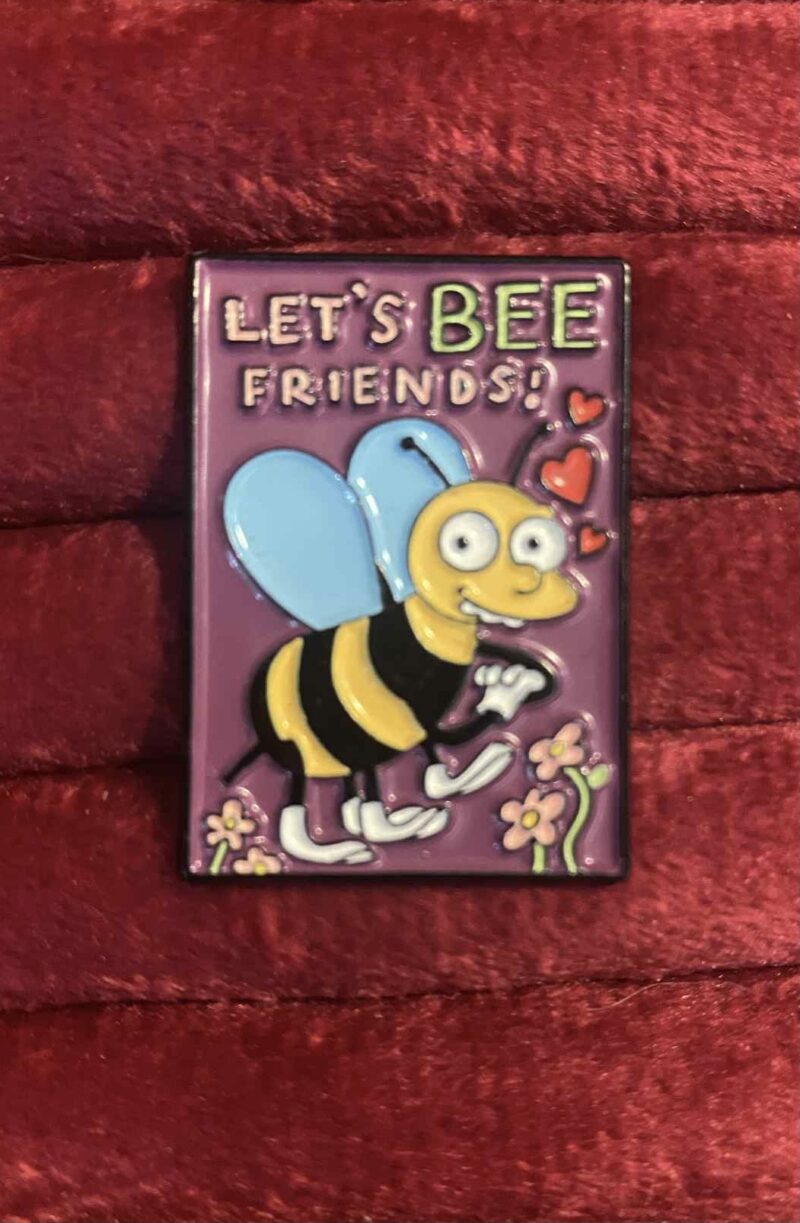 Let's bee friends pin