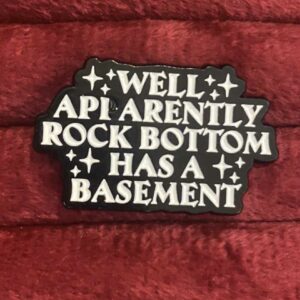 Well apparently rock bottom has a basement pin