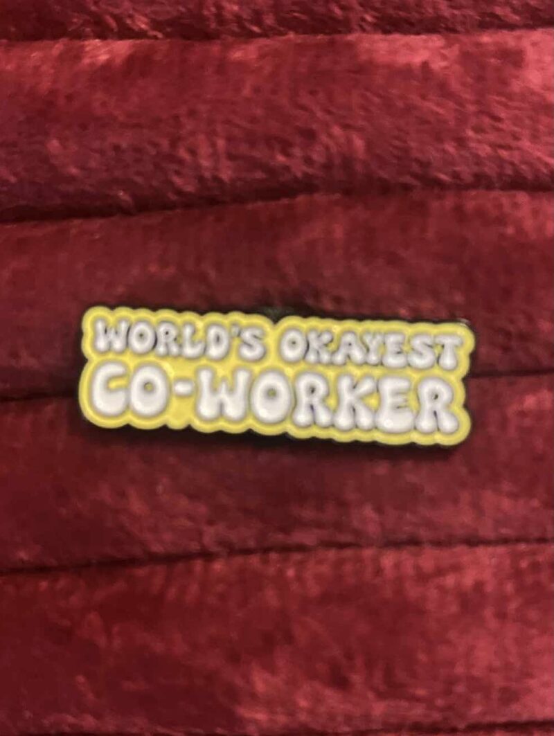World's okayest co-worker pin