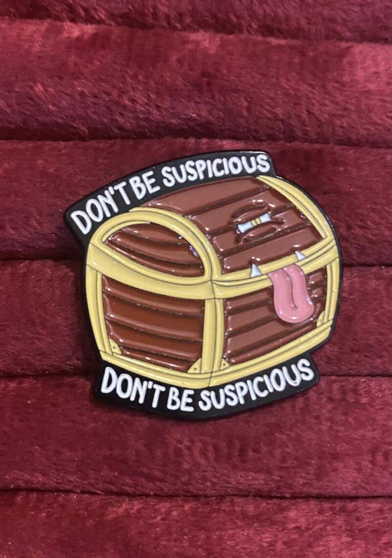Don't be suspicious pin 