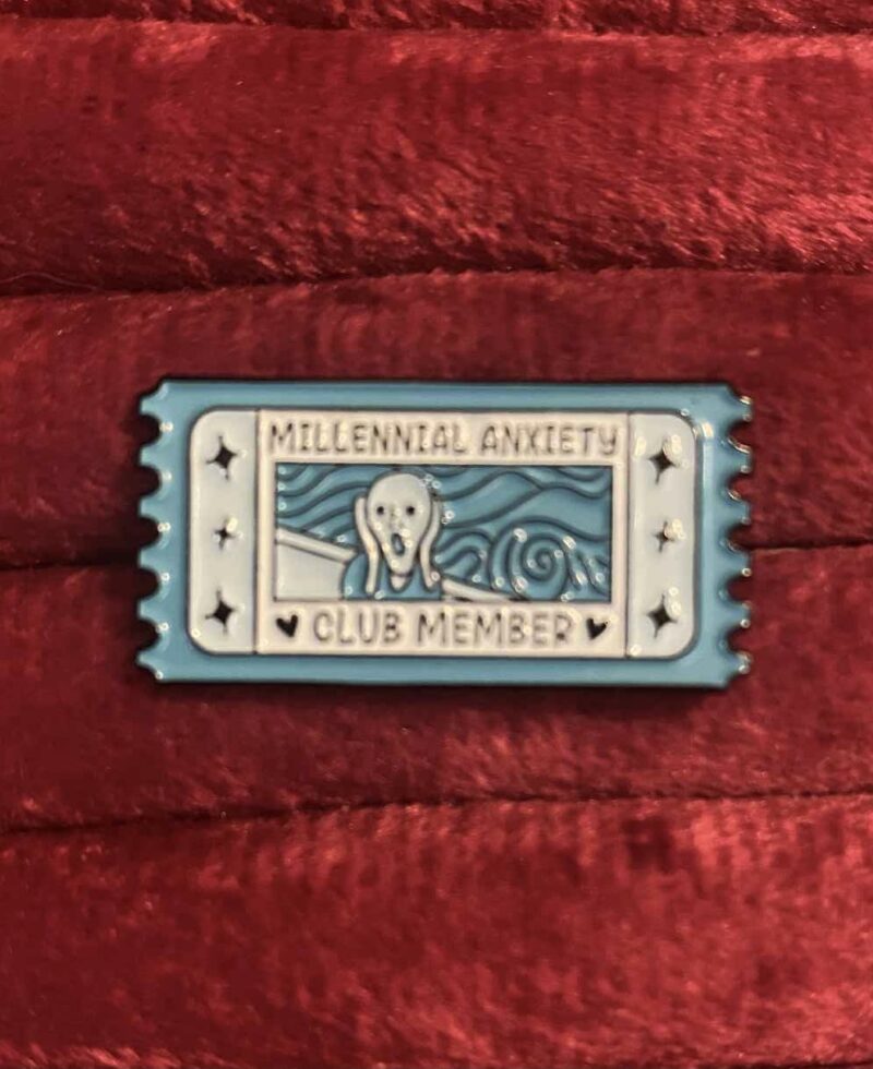 Millennial anxiety club member pin