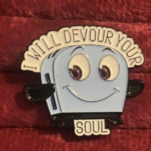 I will devour your soul pin
