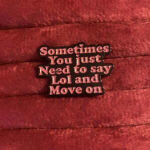 sometimes you just need to say move on pin 