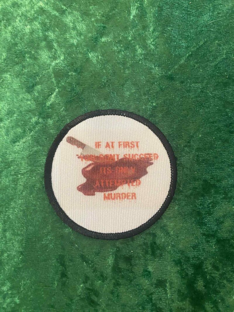 It's only attempted murder patch