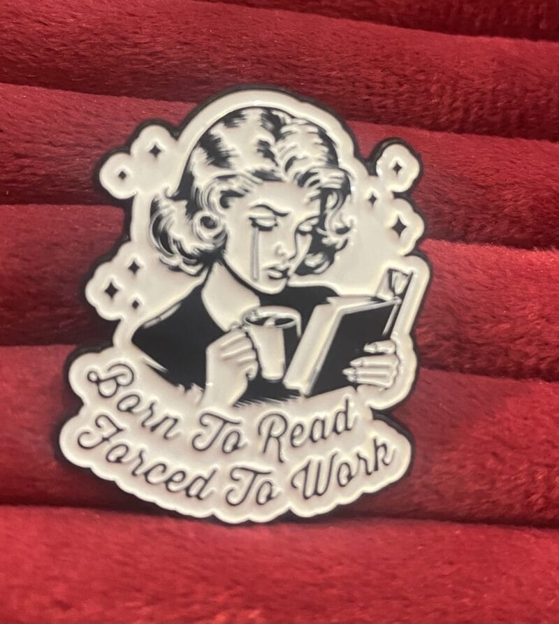 Born to Read Forces to work  Pin